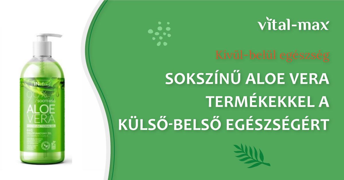 Sokszínű aloe vera termékekkel a külső-belső egészségért